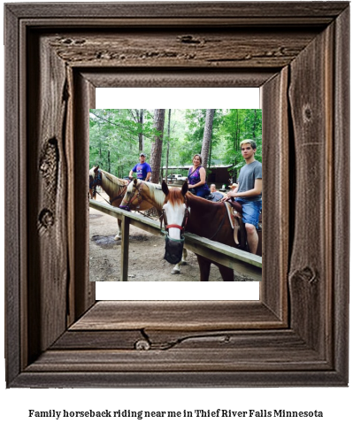 family horseback riding near me in Thief River Falls, Minnesota